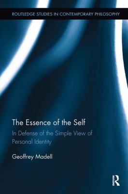 The Essence of the Self : In Defense of the Simple View of Personal Identity