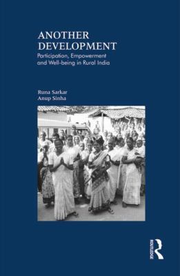 Another Development : Participation, Empowerment and Well-Being in Rural India