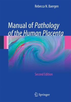 Manual of Pathology of the Human Placenta : Second Edition