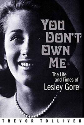 You Don't Own Me : The Life and Times of Lesley Gore