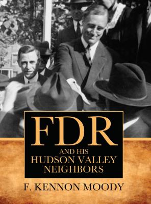 FDR and His Hudson Valley Neighbors
