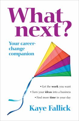 What Next? : Your Career-Change Companion
