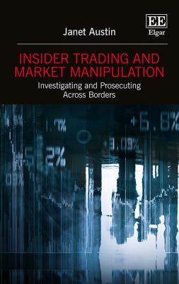 Insider Trading and Market Manipulation : Investigating and Prosecuting Across Borders