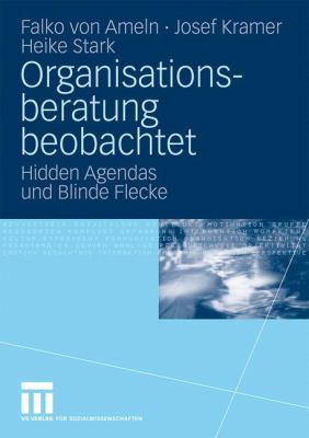 Organisationsberatung Beobachtet : Hidden Agendas und Blinde Flecke