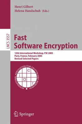 Fast Software Encryption : 12th International Workshop, FSE 2005 Paris, France, February 21-23 2005 - Revised Selected Papers