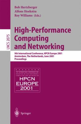 High-Performance Computing and Networking : 9th International Conference, HPCN Europe, 2001, Amsterdam, the Netherlands, June 25-27, 2001- Proceedings