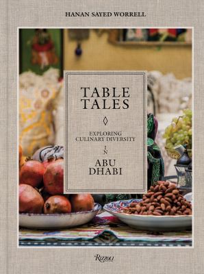 Table Tales : The Global Nomad Cuisine of Abu Dhabi