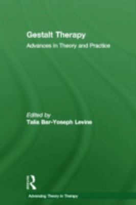Gestalt Therapy : Advances in Theory and Practice