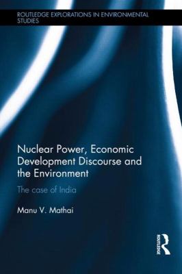Nuclear Power, Economic Development Discourse and the Environment : The Case of India