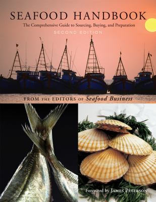 Seafood Handbook : The Comprehensive Guide to Sourcing, Buying and Preparation