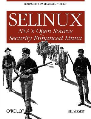 SELinux : NSA's Open Source Security Enhanced Linux