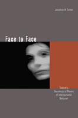 Face to Face : Toward a Sociological Theory of Interpersonal Behavior