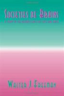 Societies of Brains : A Study in the Neuroscience of Love and Hate