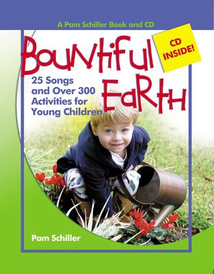 Bountiful Earth : 25 Songs and over 300 Activities for Young Children