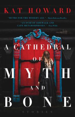 A Cathedral of Myth and Bone : Stories