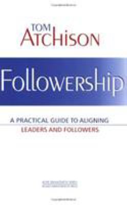 Followership : Aligning Leaders and Followers