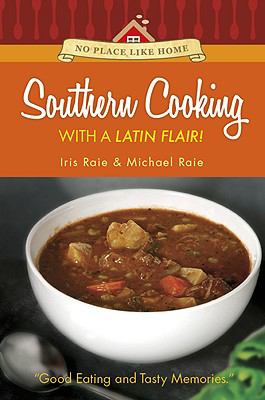 No Place Like Home : Southern Cooking with a Latin Flair!