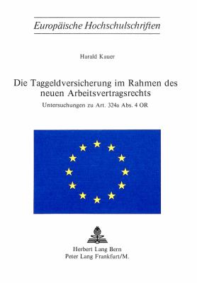 Die Taggeldversicherung im Rahmen des Neuen Arbeitsvertragsrechts : Untersuchungen zu Art. 324a Abs. 4 Or