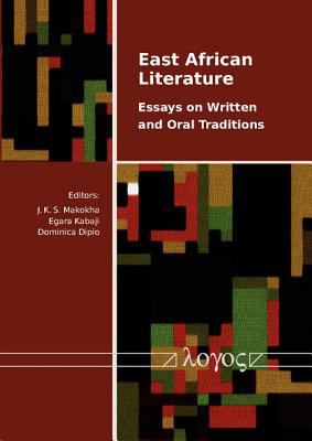 East African Literature : Essays on Written and Oral Traditions