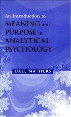 An Introduction to Meaning and Purpose in Analytical Psychology