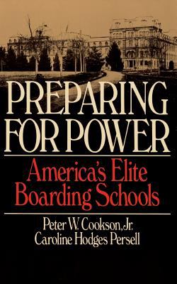 Preparing for Power : America's Elite Boarding Schools