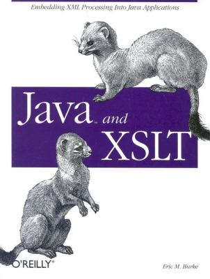 Java and XSLT : Embedding XML Processing into Java Applications