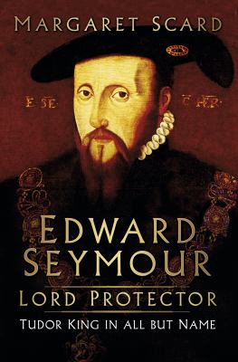 Edward Seymour : Lord Protector