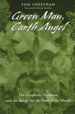 Green Man, Earth Angel : The Prophetic Tradition and the Battle for the Soul of the World