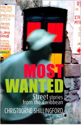 Most Wanted : Street Stories from the Caribbean