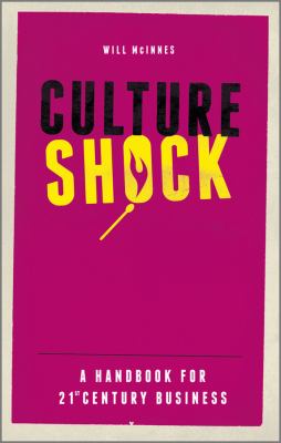 Culture Shock : A Handbook for 21st Century Business