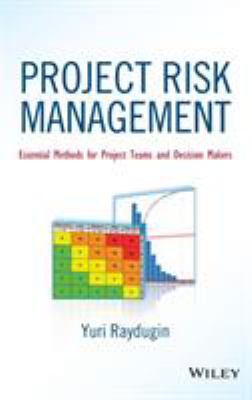 Project Risk Management : Essential Methods for Project Teams and Decision Makers