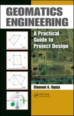 Geomatics Engineering : A Practical Guide to Project Design