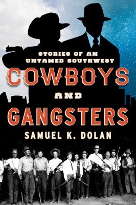 Cowboys and Gangsters : Stories of an Untamed Southwest
