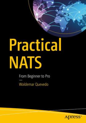 Practical NATS : From Beginner to Pro