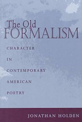 Old Formalism : Character in Contemporary American Poetry