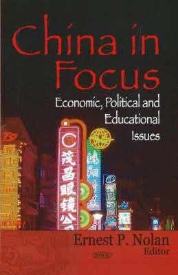 China in Focus : Economic, Political and Educational Issues