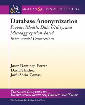 Database Anonymization : Privacy Models