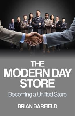 The Modern Day Store : Becoming a Unified Store