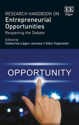 Research Handbook on Entrepreneurial Opportunities : Reopening the Debate