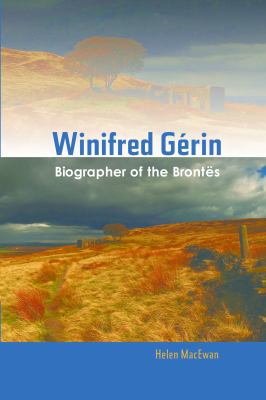 Winifred Gérin : Biographer of the Brontës