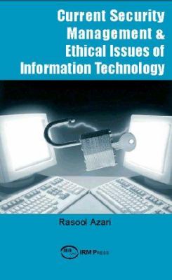Current Security Management and Ethical Issues of Information Technology