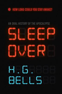 Sleep Over : An Oral History of the Apocalypse