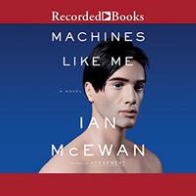 Machines Like Me : A Novel