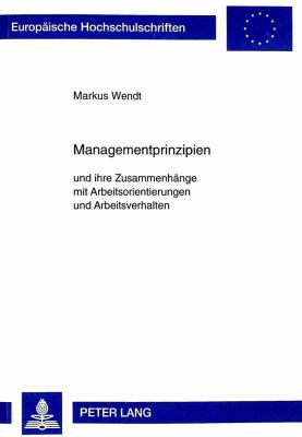 Managementprinzipien : Und Ihre Zusammenhange Mit Arbeitsorientierungen und Arbeitsverhalten
