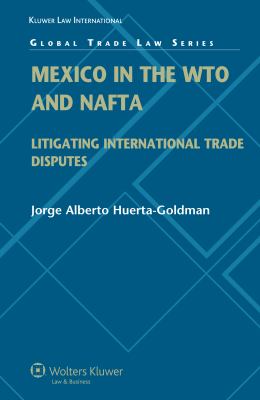 Mexico in the Wto : An Anatomy of Participation Dispute Proceeding