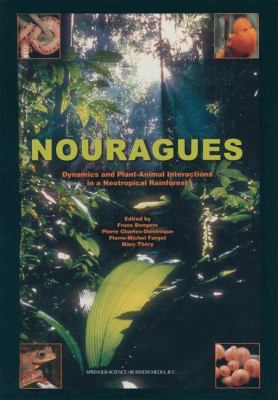 Nouragues : Dynamics and Plant-Animal Interactions in a Neotropical Rainforest