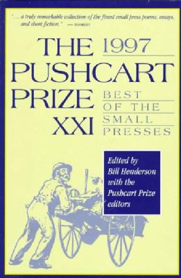 The Pushcart Prize XXI : Best of the Small Presses 1997 Edition