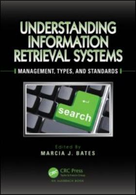 Understanding Information Retrieval Systems : Management, Types, and Standards