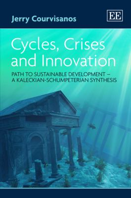 Cycles, Crises and Innovation : Path to Sustainable Development - A Kaleckian-Schumpeterian Synthesis