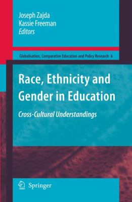 Race, Ethnicity and Gender in Education : Cross-Cultural Understandings